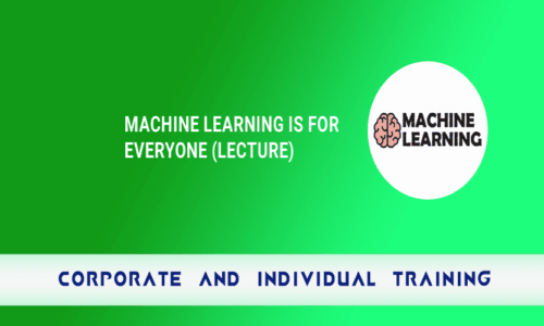Machine Learning Is For Everyone (Lecture)