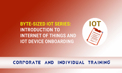 Byte-Sized IoT Series: Introduction to Internet of Things and IoT Device Onboarding