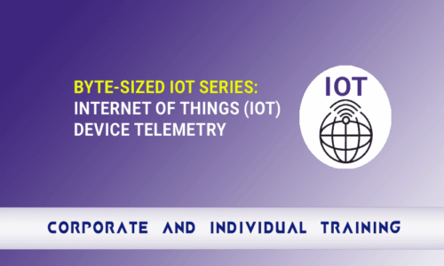 Byte-Sized IoT Series: Internet of Things (IoT) Device Telemetry