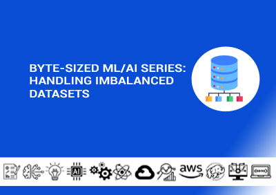 Byte-Sized ML/AI Series: Handling Imbalanced Datasets