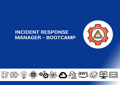 Incident Response Manager – Bootcamp