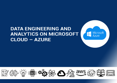 Data Engineering and Analytics on Microsoft Cloud – Azure